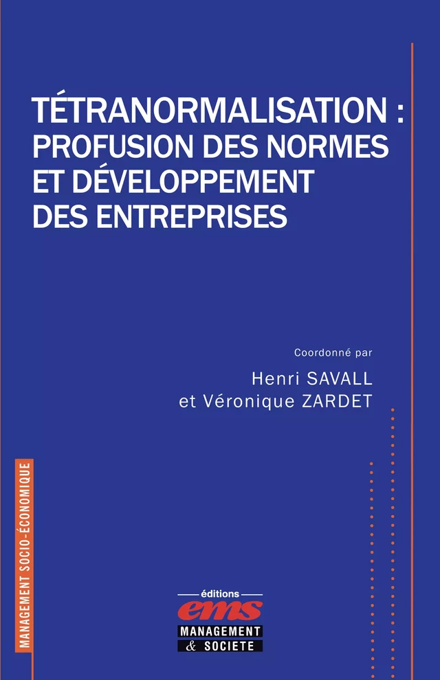 Tétranormalisation : profusion des normes et développement des entreprises - Henri Savall, Véronique Zardet - Éditions EMS