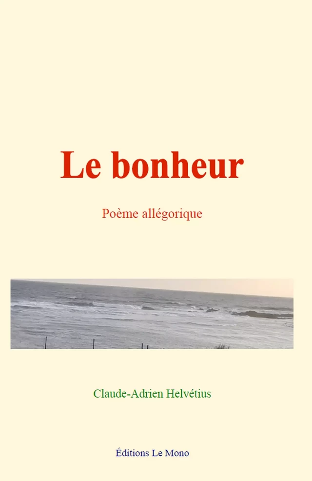 Le bonheur - Claude-Adrien Helvétius - Editions Le Mono