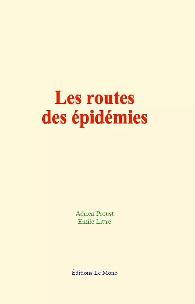 Les routes des épidémies - Adrien Proust, Émile Littré - Editions Le Mono