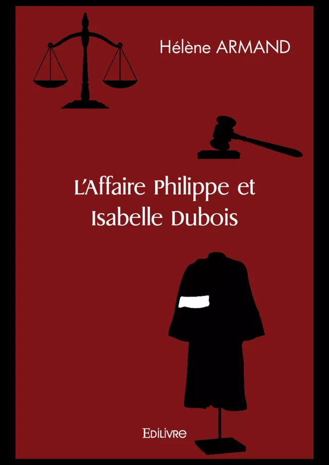 L'Affaire Philippe et Isabelle Dubois - Hélène Armand - Editions Edilivre