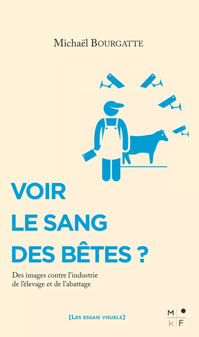 Voir le sang des bêtes ? - Michaël Bourgatte - MkF Éditions