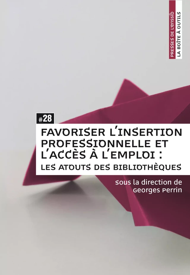 Favoriser l’insertion professionnelle et l’accès à l’emploi -  - Presses de l’enssib