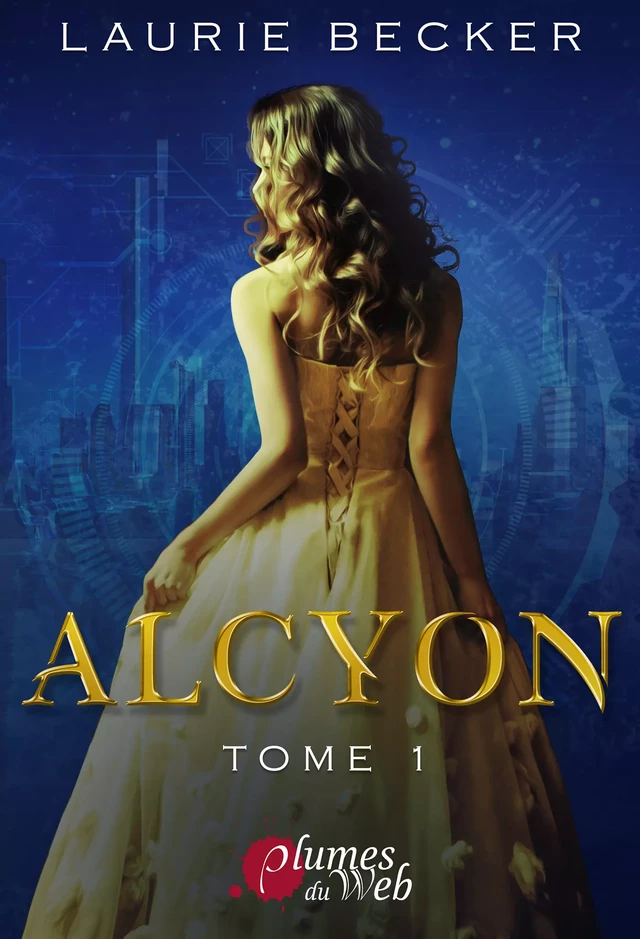 Alcyon - Tome 1 - Laurie Becker - Plumes du Web