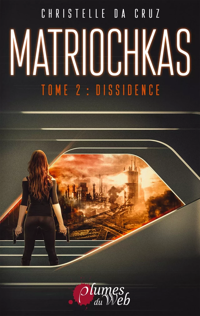 Matriochkas - Tome 2 : Dissidence - Christelle Da Cruz - Plumes du Web