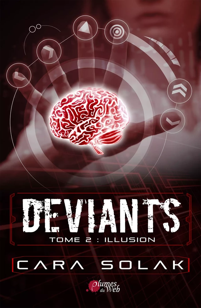 Déviants - Tome 2 : Illusion - Cara Solak - Plumes du Web