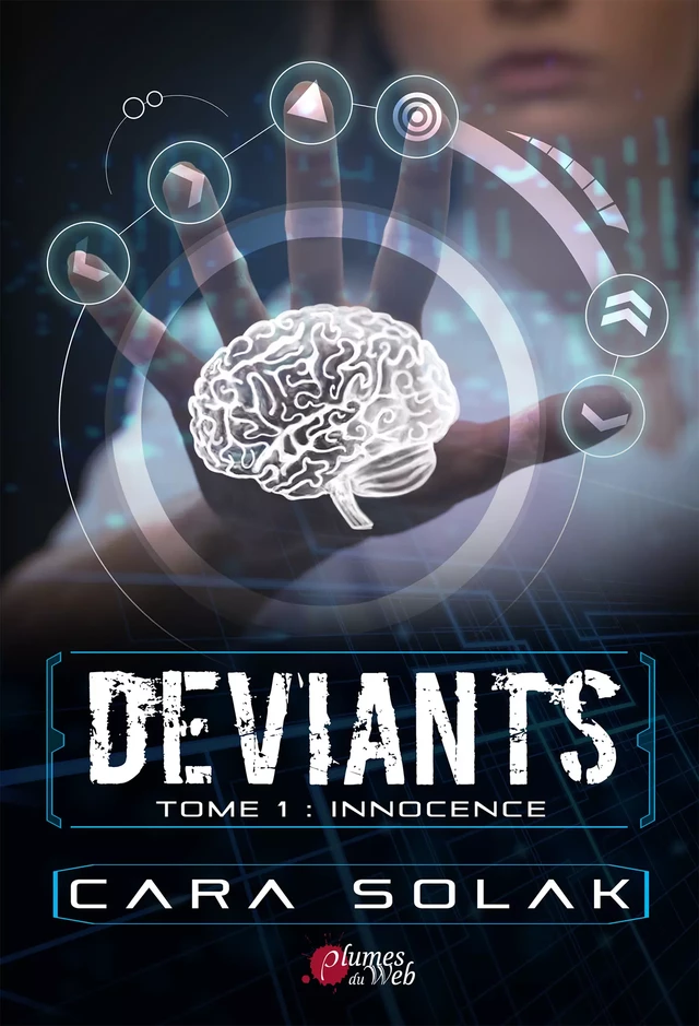 Déviants - Tome 1 : Innocence - Cara Solak - Plumes du Web