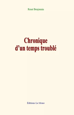 Chronique d’un temps troublé