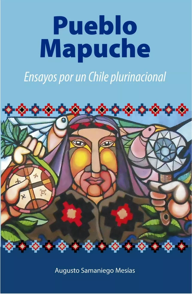 Pueblo Mapuche - Augusto Samaniego Mesías - Ariadna Ediciones