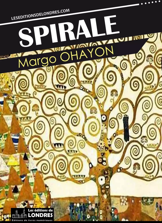 Spirale - Margo Ohayon - Les Editions de Londres