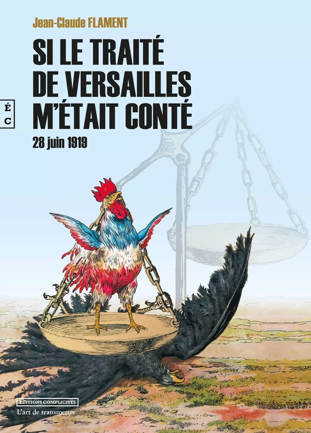 Si le traité de Versailles m'était conté - Jean-Claude Flament - EDITIONS COMPLICITES