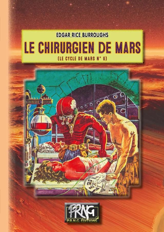 Le Chirurgien de Mars (Cycle de Mars n° 6) - Edgar Rice Burroughs - Editions des Régionalismes