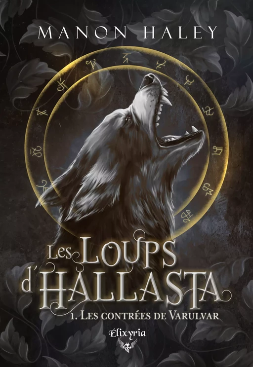 Les loups d'Hallasta - 1 - Les contrées de Varulvar - Manon Haley - Editions Elixyria