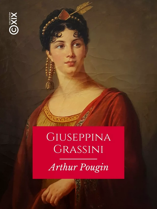 Giuseppina Grassini - 1773-1850 - Arthur Pougin - Collection XIX