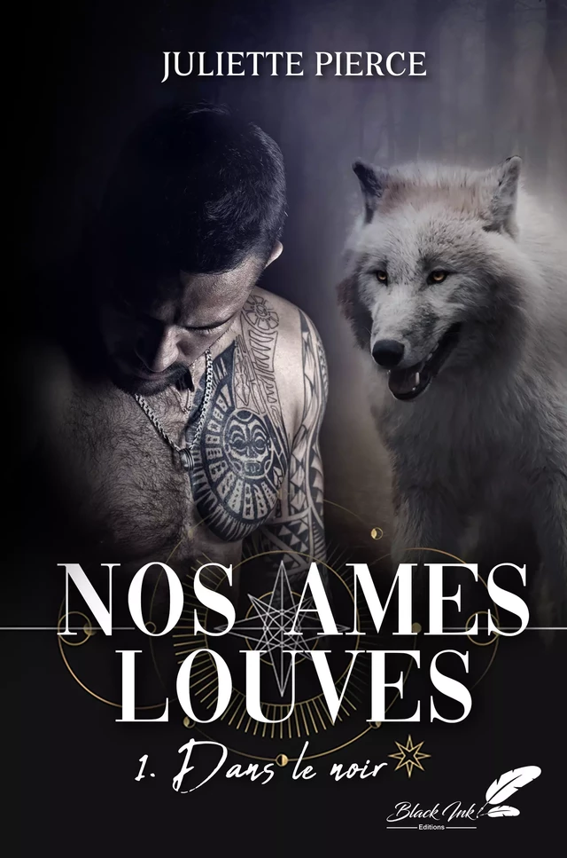 Nos âmes louves, tome 1 : Dans le noir - Juliette Pierce - Black Ink Editions