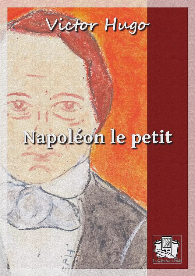 Napoléon le petit - Victor Hugo - La Gibecière à Mots