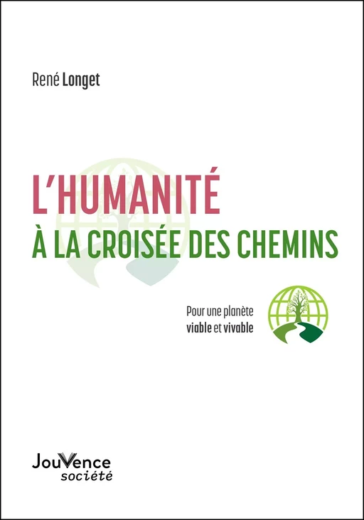 L'humanité à la croisée des chemins - René Longet - Éditions Jouvence