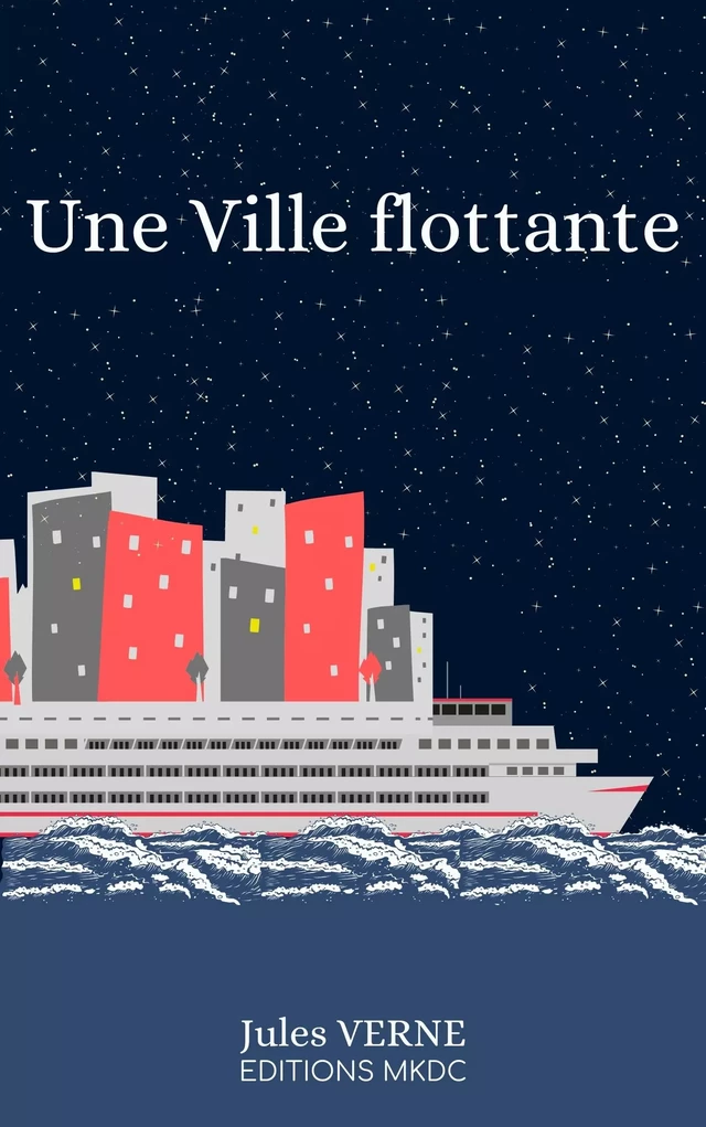 Une Ville flottante - Jules Verne - Editions MKDC