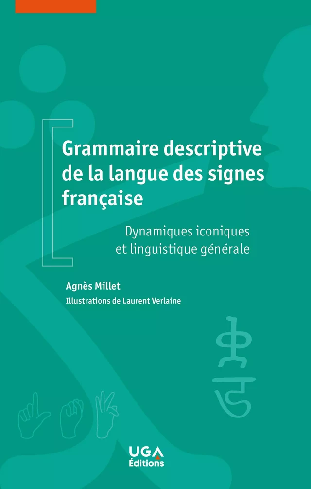 Grammaire descriptive de la langue des signes française - Agnès Millet - UGA Éditions