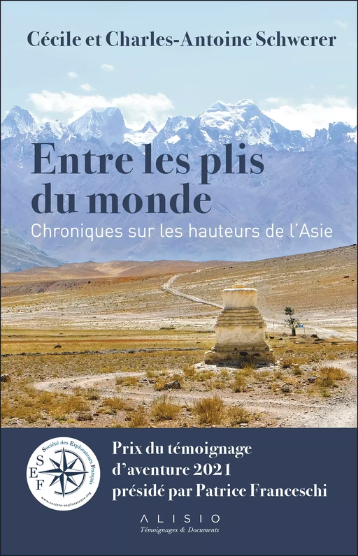 Entre les plis du monde : Chroniques sur les hauteurs de l'Asie - Charles-Antoine Schwerer, Cécile Schwerer - Alisio