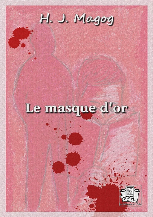 Le masque d'or - H. J. Magog - La Gibecière à Mots