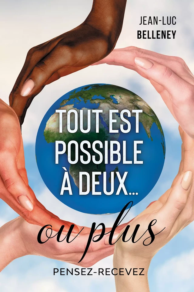 Tout est possible à deux… ou plus - Jean-Luc Belleney - Libres d'écrire