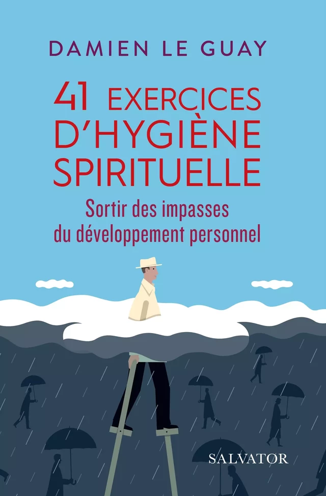 41 exercices d'hygiène spirituelle - Damien Le Guay - Éditions Salvator