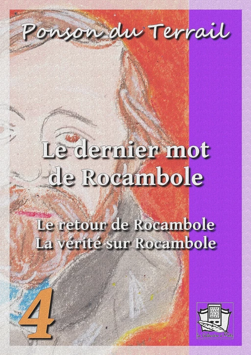 Le dernier mot de Rocambole - Ponson du Terrail - La Gibecière à Mots