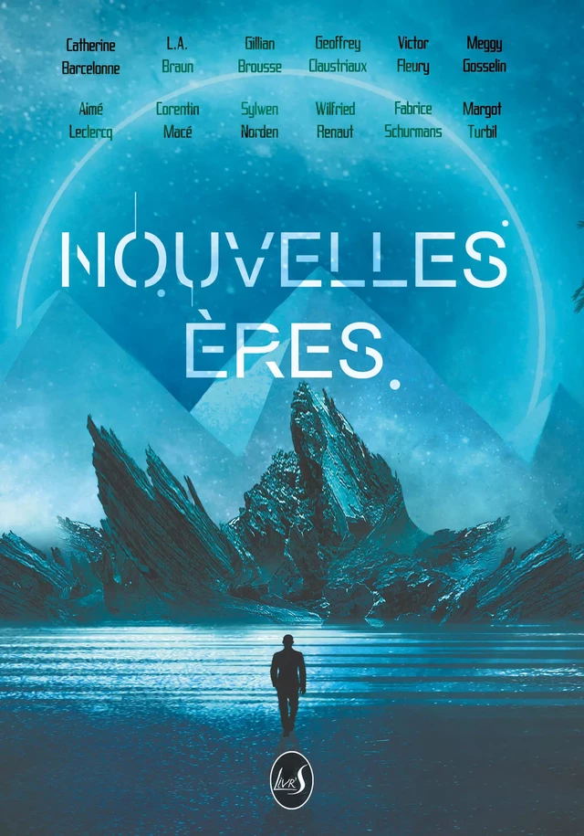 Nouvelles Eres - Victor Fleury, Geoffrey Claustriaux, L.A.Braun L.A.Braun, Aimé Leclercq, Catherine Barcelonne, Corentin Macé, Fabrice Schurmans, Margot Turbil, Sylwen Norden, Gillian Brousse, Meggy Gosselin, Wilfried Renaut - Livr'S Éditions