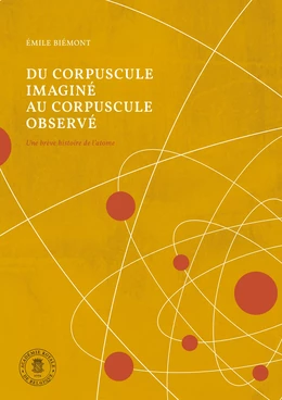 Du corpuscule imaginé au corpuscule observé