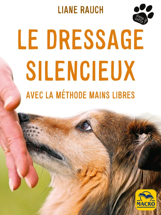 Le dressage silencieux - Liane Rauch - Macro Editions