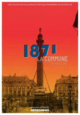 1871, la Commune : une presse de combat