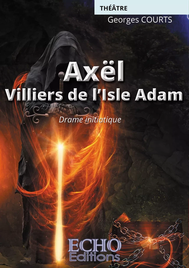 Axël - Villiers de l’Isle-Adam - Georges Courts - ECHO Editions