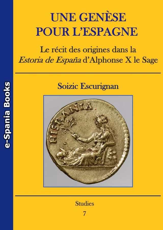 Une genèse pour l’Espagne - Soizic Escurignan - e-Spania Books