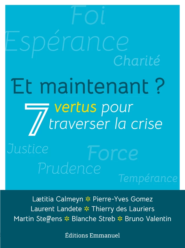 Et maintenant ? - Laetitia Calmeyn, Pierre-Yves Gomez, Laurent Landete, Thierry des Lauriers, Martin Steffens, Blanche Streb, Bruno Valentin - Éditions de l'Emmanuel