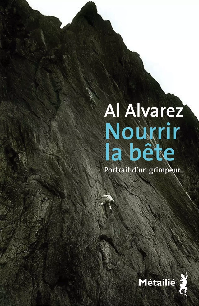 Nourrir la bête : Portrait d'un grimpeur - Al Alvarez - Métailié