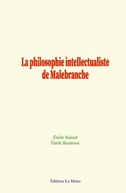 La philosophie intellectualiste de Malebranche