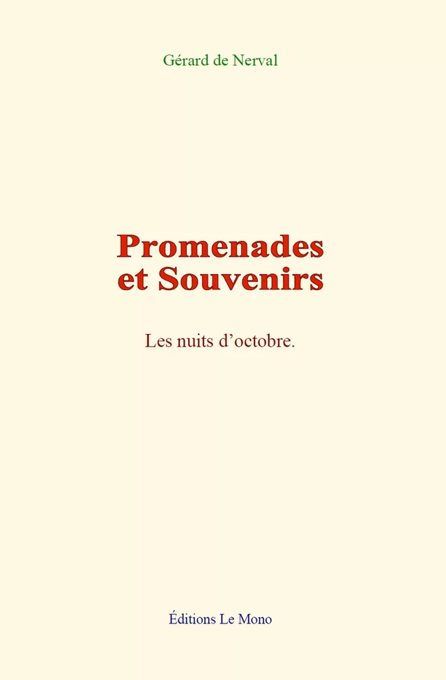 Promenades et Souvenirs - Gérard de Nerval - Editions Le Mono