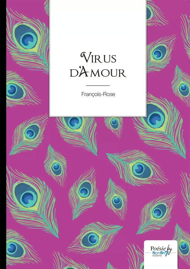 Virus d'amour -  François-Rose - Nombre7 Editions