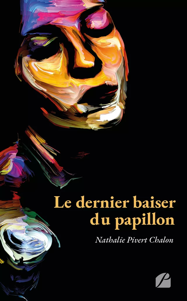 Le dernier baiser du papillon - Nathalie Pivert Chalon - Editions du Panthéon