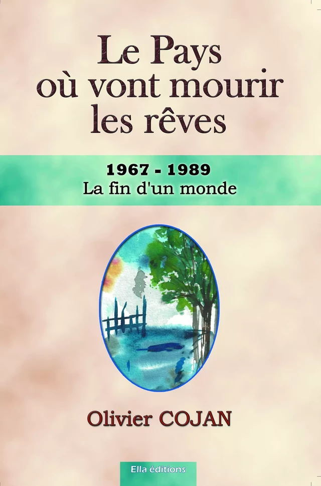 Le Pays où vont mourir les rêves - Olivier Cojan - Ella Éditions