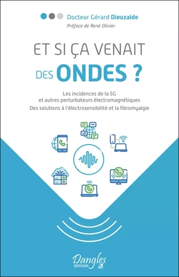 Et si ça venait des ondes ? Les incidences de la 5G et autres perturbateurs électromagnétiques