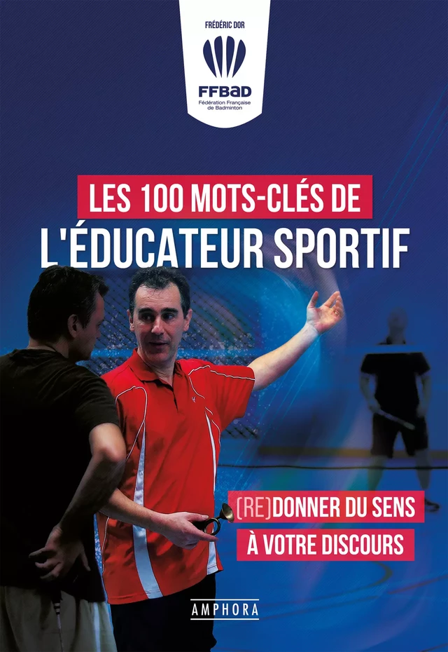 Les 100 mots-clés de l'éducateur sportif - Frédéric Dor - Amphora