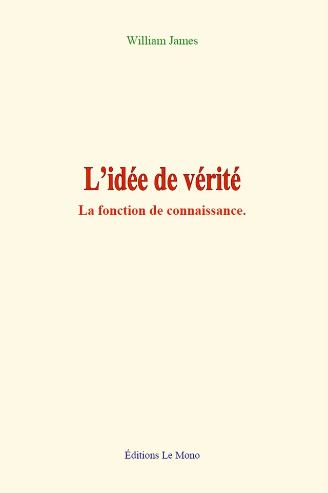 L’idée de vérité - William James - Editions Le Mono