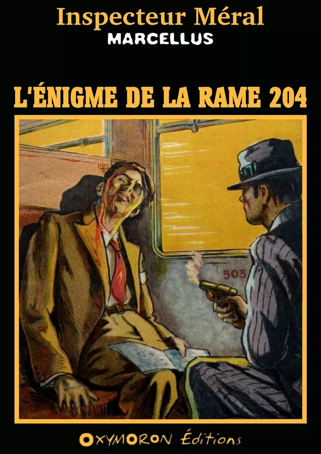 L'énigme de la rame 204 -  Marcellus - OXYMORON Éditions