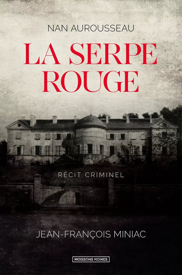 La serpe rouge - Nan Aurousseau, Jean-François Miniac - Moissons Noires