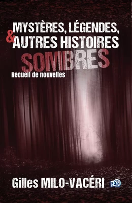 Mystères, légendes, et autres histoires sombres