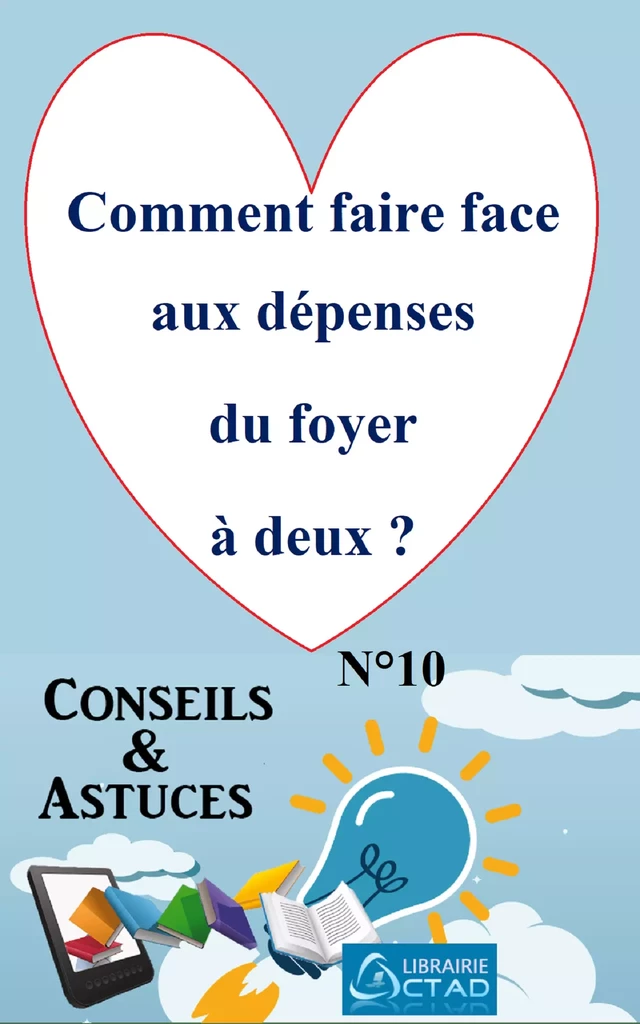 Comment faire face aux dépenses du foyer à deux ? (Conseils et astuces) - T. Aristide Didier CHABI - Editions CTAD