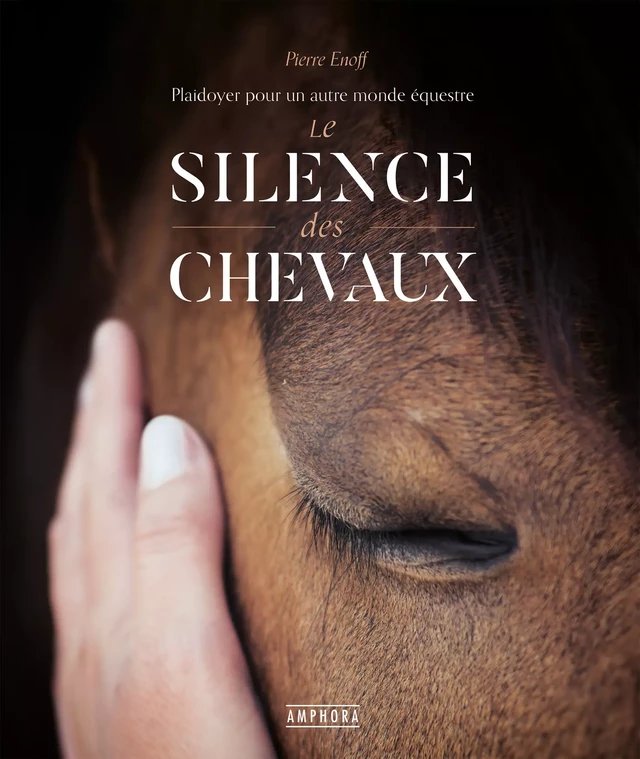 Le Silence des chevaux - Pierre Enoff - Amphora