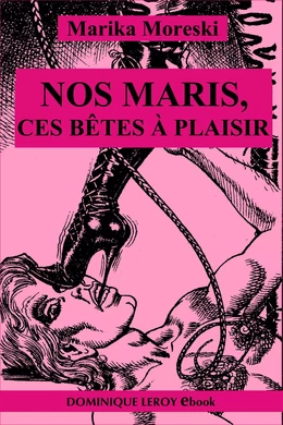 Nos maris, ces bêtes à plaisir