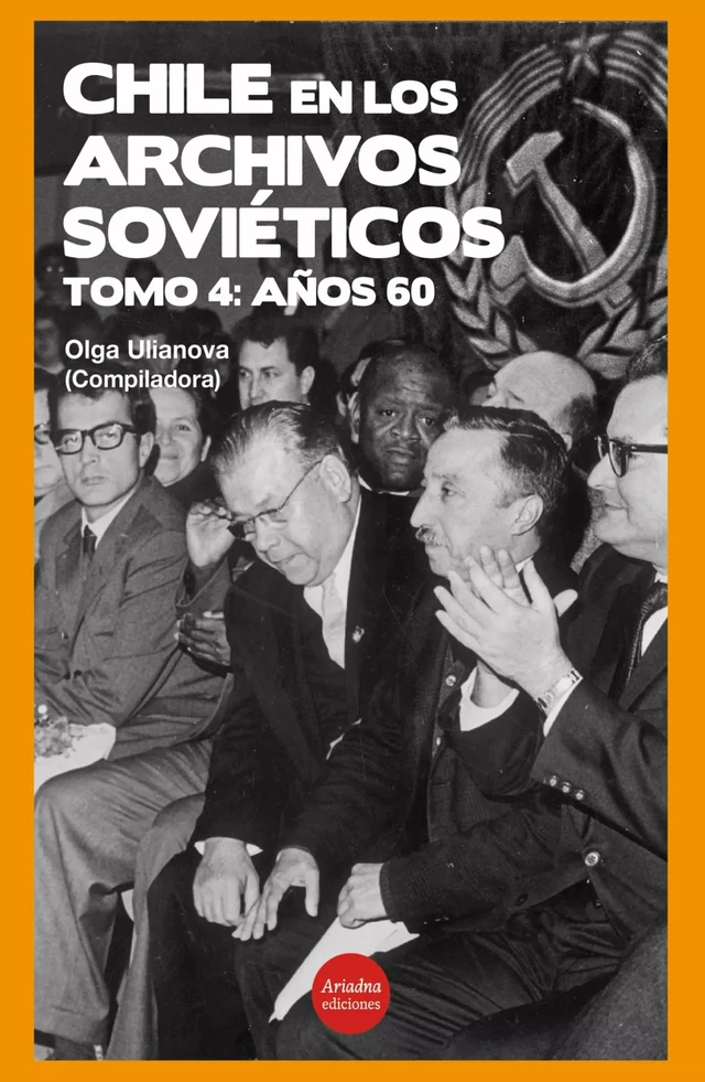 Chile en los archivos soviéticos: Tomo 4 -  - Ariadna Ediciones